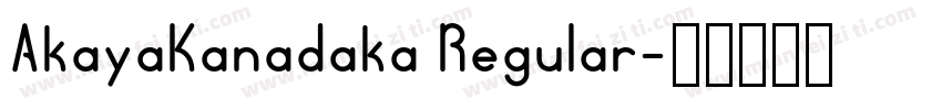 AkayaKanadaka Regular字体转换